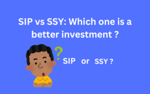 SIP vs SSY: Which one is a better investment?